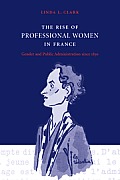 The Rise of Professional Women in France: Gender and Public Administration Since 1830