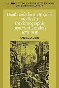 Death and the Metropolis: Studies in the Demographic History of London, 1670-1830