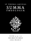 Summa Theologiae: Volume 49, the Grace of Christ: 3a. 7-15