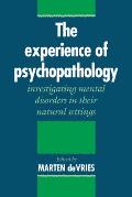 The Experience of Psychopathology: Investigating Mental Disorders in Their Natural Settings