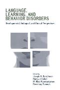 Language, Learning, and Behavior Disorders: Developmental, Biological, and Clinical Perspectives