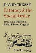 Literacy and the Social Order: Reading and Writing in Tudor and Stuart England