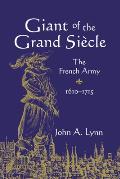 Giant of the Grand Si?cle: The French Army, 1610-1715