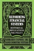 Reforming Financial Systems: Historical Implications for Policy