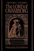 The Lord of Uraniborg: A Biography of Tycho Brahe