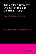 The Mentally Disordered Offender in an Era of Community Care: New Directions in Provision
