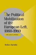 The Political Mobilization of the European Left, 1860 1980: The Class Cleavage