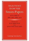 Selections from the Smuts Papers: Volume 2, June 1902-May 1910