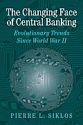 The Changing Face of Central Banking: Evolutionary Trends Since World War II
