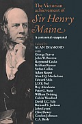 The Victorian Achievement of Sir Henry Maine: A Centennial Reappraisal
