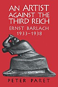 An Artist Against the Third Reich: Ernst Barlach, 1933-1938