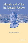 Morals and Villas in Seneca's Letters: Places to Dwell
