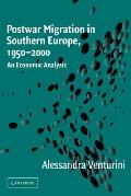 Postwar Migration in Southern Europe, 1950 2000: An Economic Analysis