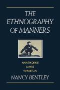 The Ethnography of Manners: Hawthorne, James and Wharton