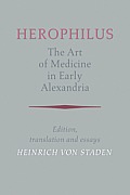 Herophilus: The Art of Medicine in Early Alexandria: Edition, Translation and Essays