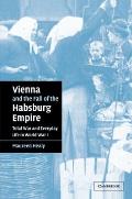 Vienna and the Fall of the Habsburg Empire: Total War and Everyday Life in World War I