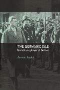The Germanic Isle: Nazi Perceptions of Britain