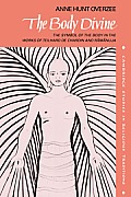 The Body Divine: The Symbol of the Body in the Works of Teilhard de Chardin and Ramanuja
