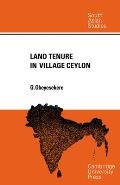 Land Tenure in Village Ceylon: A Sociological and Historical Study