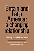 Britain and Latin America: A Changing Relationship
