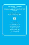 The Dramatic Works in the Beaumont and Fletcher Canon: Volume 2, the Maid's Tragedy, a King and No King, Cupid's Revenge, the Scornful Lady, Love's Pi