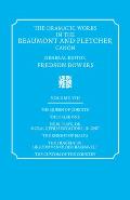 The Dramatic Works in the Beaumont and Fletcher Canon: Volume 8, the Queen of Corinth, the False One, Four Plays, or Moral Representations, in One, th