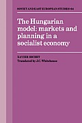The Hungarian Model: Markets and Planning in a Socialist Economy