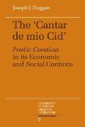 The Cantar de Mio Cid: Poetic Creation in Its Economic and Social Contexts