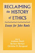 Reclaiming the History of Ethics: Essays for John Rawls