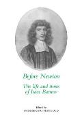Before Newton: The Life and Times of Isaac Barrow