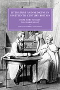 Literature and Medicine in Nineteenth-Century Britain: From Mary Shelley to George Eliot