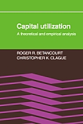 Capital Utilization: A Theoretical and Empirical Analysis