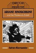 Ariane Mnouchkine and the Th??tre Du Soleil