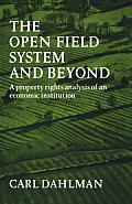 The Open Field System and Beyond: A Property Rights Analysis of an Economic Institution