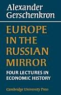 Europe In The Russian Mirror Four Lectures in Economic History