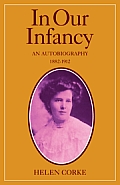 In Our Infancy, Part 1, 1882-1912: An Autobiography