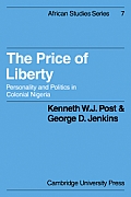 The Price of Liberty: Personality and Politics in Colonial Nigeria