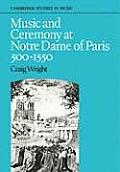 Music and Ceremony at Notre Dame of Paris, 500-1550