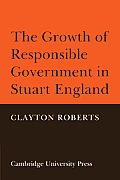 The Growth of Responsible Government in Stuart England