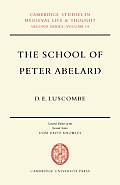The School of Peter Abelard: The Influence of Abelard's Thought in the Early Scholastic Period