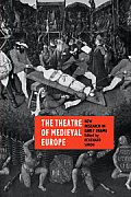 The Theatre of Medieval Europe: New Research in Early Drama