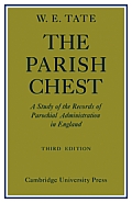 The Parish Chest: A Study of the Records of Parochial Administration in England