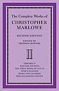The Complete Works of Christopher Marlowe: Volume 2, Edward II, Doctor Faustus, the First Book of Lucan, Ovid's Elegies, Hero and Leander, Poems