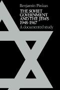 The Soviet Government and the Jews 1948-1967: A Documented Study
