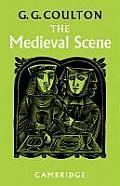 The Medieval Scene: An Informal Introduction to the Middle Ages