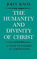 The Humanity and Divinity of Christ: A Study of Pattern in Christology