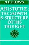 Aristotle The Growth & Structure of His Thought