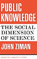 Public Knowledge: An Essay Concerning the Social Dimension of Science
