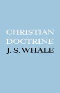 Christian Doctrine: Eight Lectures Delivered in the University of Cambridge to Undergraduates of All Faculties