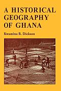 A Historical Geography of Ghana